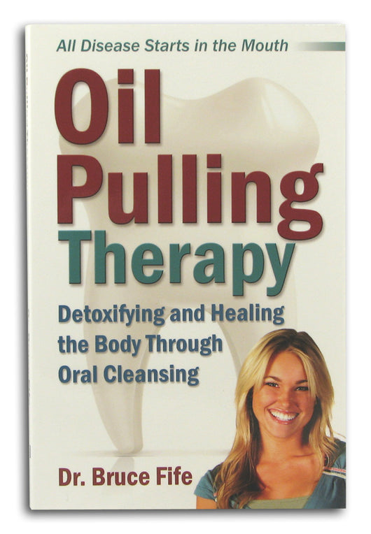 Oil Pulling Therapy, by Bruce Fife