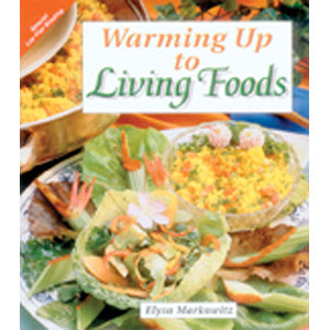 Warming Up to Living Foods